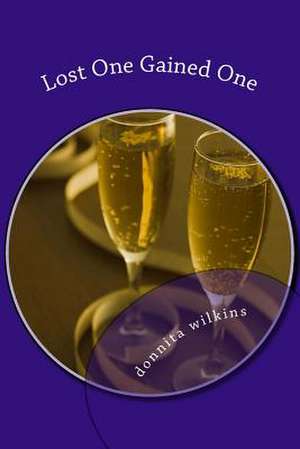 Lost One Gained One de Mrs Donnita J. Wilkins