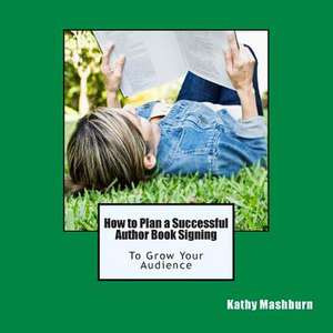 How to Plan a Successful Author Book Signing de Kathy Mashburn