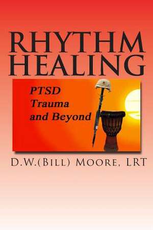 Rhythm Healing de D. W. (Bill) Moore