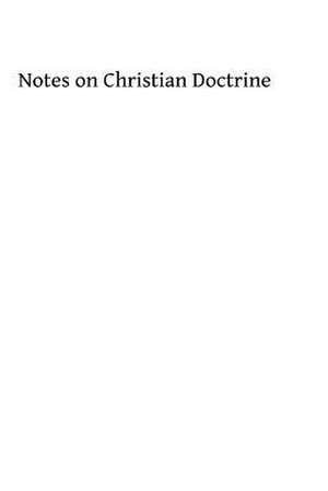 Notes on Christian Doctrine de Rev Edward Bagshawe