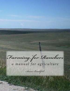 Farming for Ranchers de Aaron Brachfeld