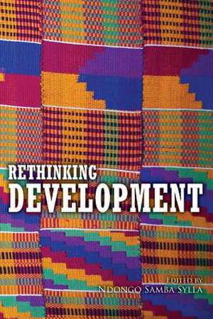 Rethinking Development de Samba Sylla Ndongo