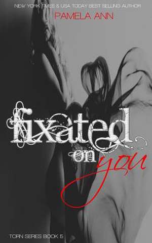 Fixated on You de Pamela Ann