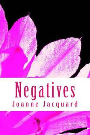 Negatives de Joanne Jacquard