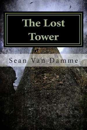 The Lost Tower de Sean Van Damme