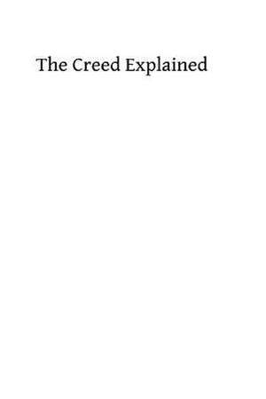 The Creed Explained de Rev Arthur Devine