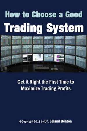 How to Choose a Good Trading System de Leland Benton