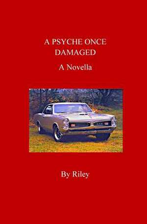 A Psyche Once Damaged de Tim Riley