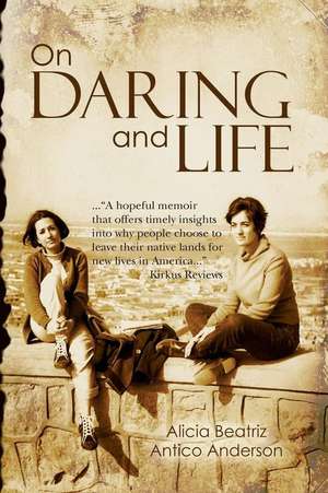 On Daring and Life de Alicia Beatriz Antico Anderson