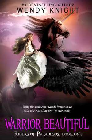 Warrior Beautiful de Wendy Knight