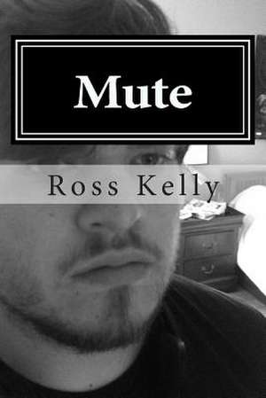 Mute de Ross Dale Kelly