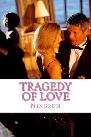 Tragedy of Love de Ningrum