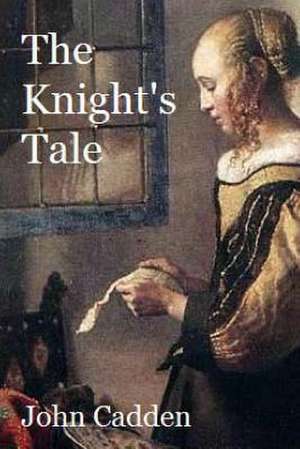 The Knight's Tale de John Cadden