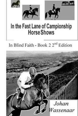 In the Fast Lane of Championship Horse Shows, Book 2 de Johan Wassenaar