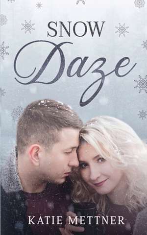 Snow Daze de Katie Mettner