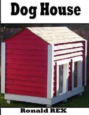 Dog House de Ronald Rex