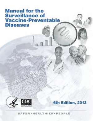 Manual for the Surveillance of Vaccine-Preventable Diseases 6th Edition, 2013 de Sandra W. Roush Mph