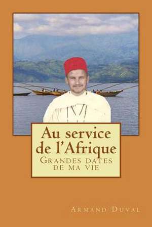 Au Service de L'Afrique de Armand Duval M. Afr