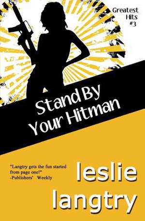 Stand by Your Hitman de Leslie Langtry