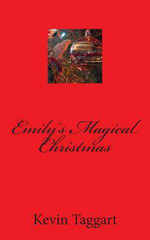 Emily's Magical Christmas de Kevin Taggart