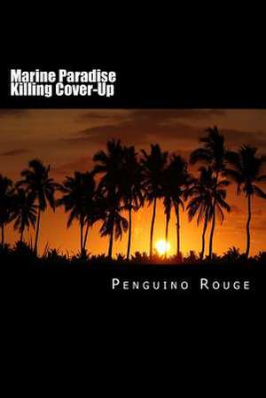 Marine Paradise Killing Cover-Up de Penguino Rouge