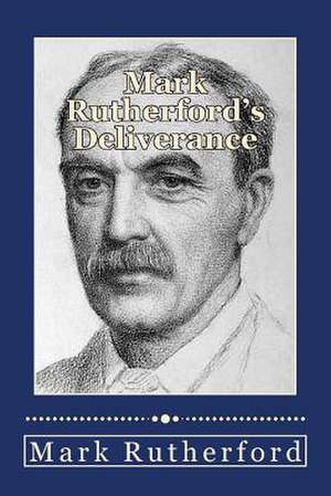 Mark Rutherford's Deliverance de Mark Rutherford