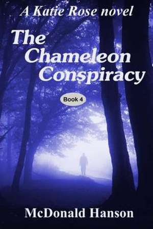 The Chameleon Conspiracy de McDonald Hanson