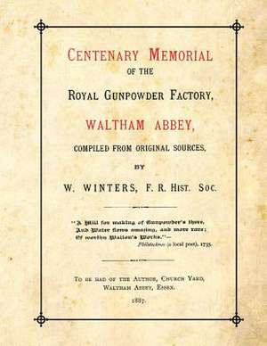 Centenary Memorial of the Royal Gunpowder Factory, Waltham Abbey de W. Winters