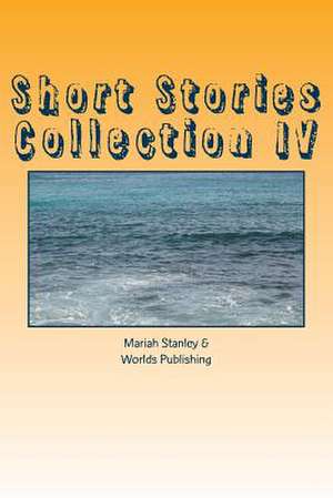 Short Stories Collection IV de Mariah Stanley