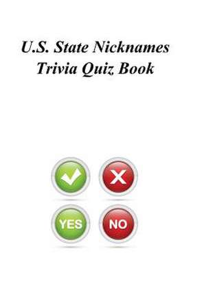 U.S. State Nicknames Trivia Quiz Book de Trivia Quiz Book