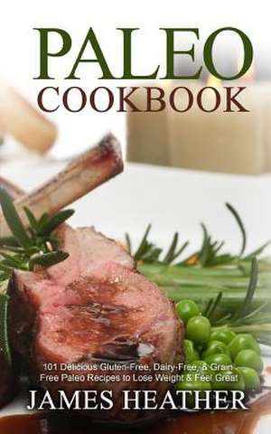 Paleo Cookbook de James Heather