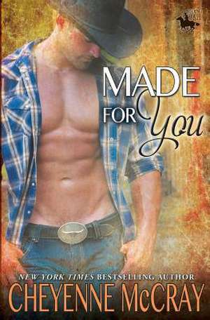 Made for You de Cheyenne McCray