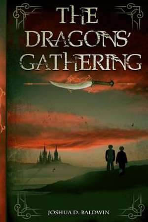 The Dragons' Gathering de MR Joshua D. Baldwin