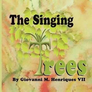 The Singing Trees de MR Giovanni M. Henriques VII