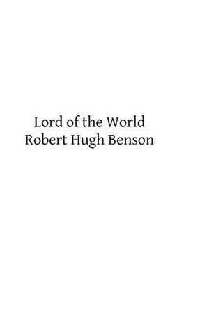 Lord of the World de Robert Hugh Benson