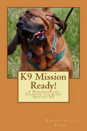 K9 Mission Ready! de Maryln Allen Adams