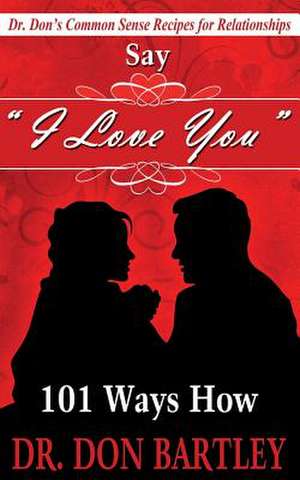 Say I Love You de Don Bartley