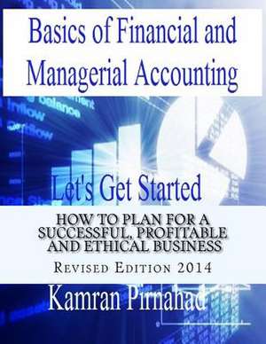 Basics of Financial and Managerial Accounting de Pirnahad, Kamran