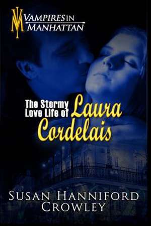 The Stormy Love Life of Laura Cordelais de Susan Hanniford Crowley