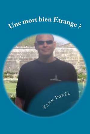 Une Mort Bien Etrange de Yann Poree