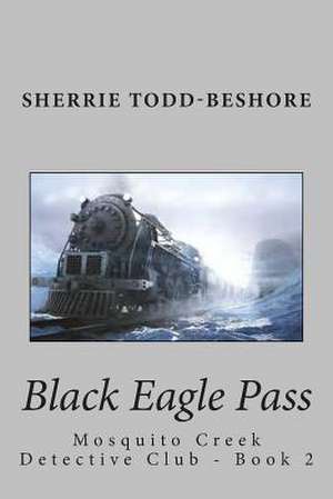 Black Eagle Pass de Sherrie Todd-Beshore