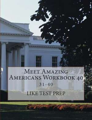 Meet Amazing Americans Workbook 40 de Prep, Like Test