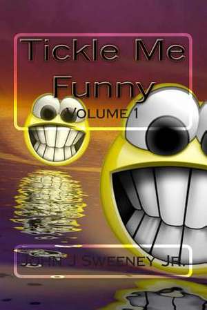 Tickle Me Funny Vol 1 de John J. Sweeney Jr