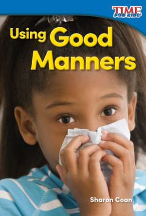 Using Good Manners (Foundations) de Sharon Coan