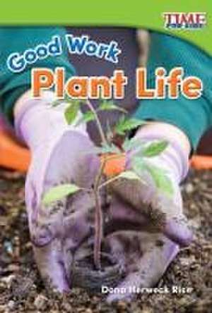 Good Work: Plant Life (Foundations Plus) de Dona Rice