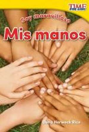 Soy Maravilloso: My Hands) (Spanish Version) (Foundations Plus) de Dona Rice