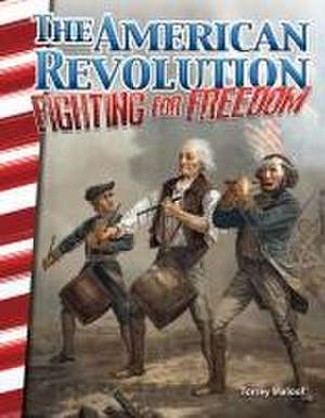 The American Revolution de Teacher Created Materials