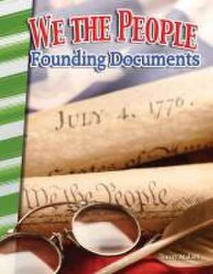 We the People: Founding Documents (America's Early Years) de Torrey Maloof