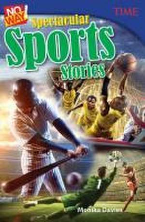 No Way! Spectacular Sports Stories (Grade 7) de Monika Davies