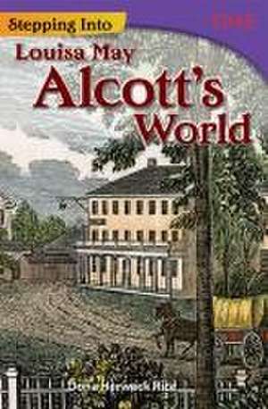 Stepping Into Louisa May Alcott's World (Grade 7) de Dona Herweck Rice